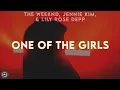 Download Lagu The Weeknd, Jennie Kim, Lily Rose Depp - One of The Girls (Lyric Video)