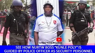 see how nurtw boss kunle poly is guided by police officeras security personnel