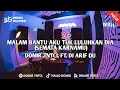 Download Lagu DJ MALAM BANTU AKU TUK LULUHKAN DIA (SEMATA KARENAMU) - DOMIR TNTCL FT. DJ ARIF DU