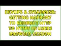 DevOps SysAdmins Getting HAPROXY to redirect http to https in users browser session