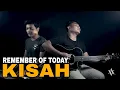 Download Lagu Kisah - Remember Of Today | Cover by : Refa Anggara Ft Adik