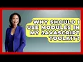 Why Should I Use Modules in My JavaScript Toolkit JavaScript Toolkit News