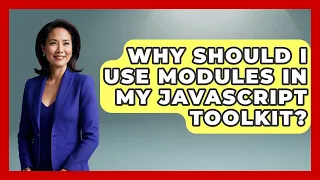 Why Should I Use Modules in My JavaScript Toolkit JavaScript Toolkit News