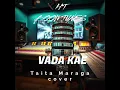 Lagu VADA KAE - Taita Maraga( Cover music 2025)