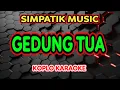 Download Lagu GEDUNG TUA KARAOKE - SIMPATIK MUSIC @koplokaraooke