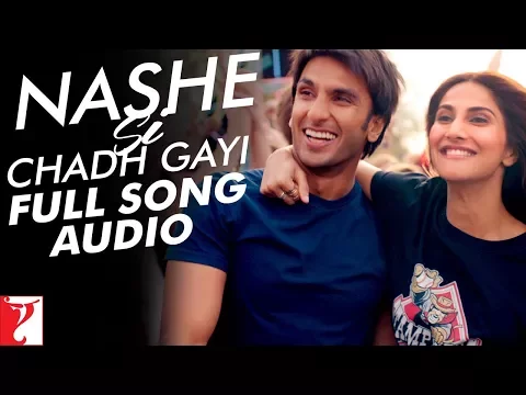 Download MP3 Nashe Si Chadh Gayi | Full Song Audio | Befikre | Ranveer, Vaani | Arijit Singh | Vishal and Shekhar