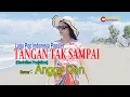 Download Lagu TANGAN TAK SAMPAI-(Christine Panjaitan)-Cover-ANGGY DON-ARTIS MALAKA Channell (AMC)