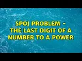 SPOJ problem - The last digit of a number to a power