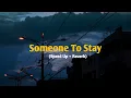 Lagu Someone To Stay - Vancouver Sleep Clinic (Speed Up + Reverb) Tiktok Version