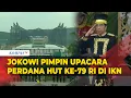 Lagu [FULL] Upacara Pengibaran Bendera Perdana di IKN HUT ke-79 RI, Presiden Jokowi Pimpin Langsung!