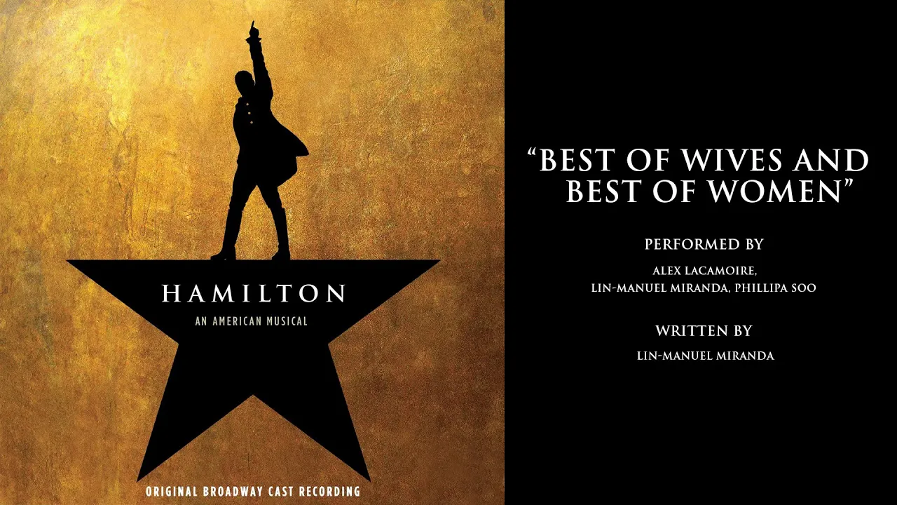 "Best of Wives and Best of Women" from HAMILTON "Best of Wives and Best of Women" from HAMILTON