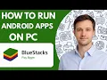 How to run Android apps on PC using BlueStacks Full Guide 2026