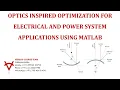 OPTICS INSPIRED OPTIMIZATION FOR ELECTRICAL AND POWER SYSTEM APPLICATIONS USING MATLAB