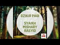 Download Lagu DZIKIR PAGI | Syaikh Mishary Rasyid