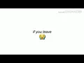 Download Lagu if you leave, i'll be broken inside (Lyrics)
