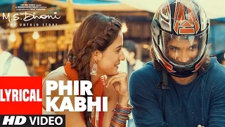 Download PHIR KABHI Lyrical Video | M.S. DHONI -THE UNTOLD STORY | Arijit Singh | Sushant Singh Disha Patani MP3