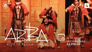 1º DIA - AUTO DE PÁSCOA ABBA || 24.05.2021 19H30 || AO VIVO