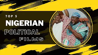 top 5 nigerian political films you might want to watch