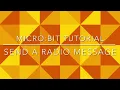 Micro bit tutorial - send a radio message
