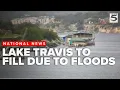 Lake Travis set to fill for first time in 7 years due to Hill Country floods
