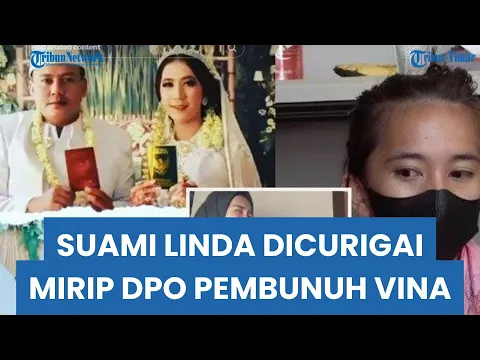 Download MP3 Postingan Lama Linda Disorot, Kini Suaminya Dicurigai Sebagai DPO Kasus Vina yang Dihapus