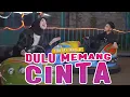 Download Lagu DULU MEMANG CINTA - Fida AP X James AP (Official Music Video)