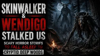 True Skinwalker Wendigo Encounters Scary Stories to Fall Asleep To Cryptid Deep Woods