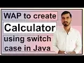 Program to Create Calculator using switch case in Java by Deepak
