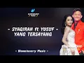 Download Lagu Syaqirah ft Yusuf - Yang Tersayang Lirik Lagu Yang Tersayang versi Syaqirah ft Yusuf