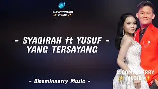 syaqirah ft yusuf yang tersayang lirik lagu yang tersayang versi syaqirah ft yusuf