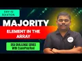 Majority Element in the Array Day - 13 Solution of 30 day DSA challenge ExamPrepTool DSA Course