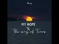 Lagu My hope x The way of tears | Melodious Nasheed | Muhammad al muqit | No music |