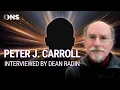 An Exclusive Conversation with Peter J Carroll and Dean Radin