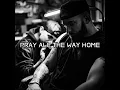 Pray All the Way Home