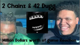 2 chainz million dollars worth of game ft 42 dugg reaction