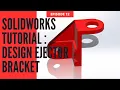 SolidWorks Tutorial Design Ejector Bracket