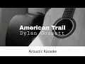 Dylan Gossett - American Trail (Acoustic Karaoke)