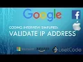 Coding Interview Tutorial 74 - Validate IP Address LeetCode