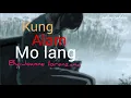 kung alam mo lang":by Joanne lorenzana w/lyrics