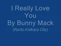 Bunny Mack -- I Really Love You