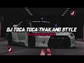 Download Lagu DJ Toca Toca Thailand Style🎶 (slowed \u0026 reverb) viral tiktod