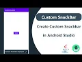 How to create custom SnackBar in Android Studio Android App Development Java