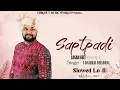 Download Lagu Saptpadi(સપ્તપદી) Slowed Lo-fi || Udaybhai Dhadhal || Vir Ne Jari Bharela Safa ||  Lagnageet Mashup