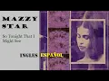 Lagu MAZZY STAR - SO TONIGHT THAT I MIGHT SEE - SUBTITLES INGLES ESPAÑOL