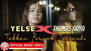 thomas arya u0026 yelse takkan pernah terganti official music video hd 