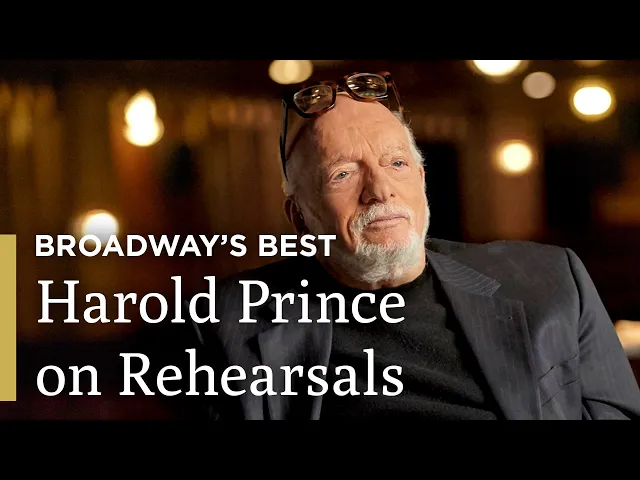 Harold Prince on Rehearsals