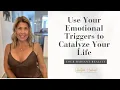 How to Create Your Radiant Reality Use Your Emotional Triggers to Catalyze Your Life