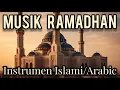 Download Lagu Musik Ramadhan, Instrumen Ramadhan, Backsound Ramadhan [Arabic Instrumental]