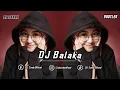 Download Lagu DJ BALAKA (BOOTLEG) | REMIX SUNDA TERBARU FULL BASS 2022 (DJ SUNDA Remix)
