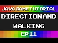 Java Game Tutorial Ep 11 - Direction and Walking